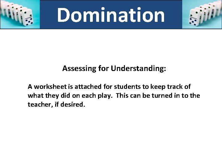 Domination Assessing for Understanding: A worksheet is attached for students to keep track of