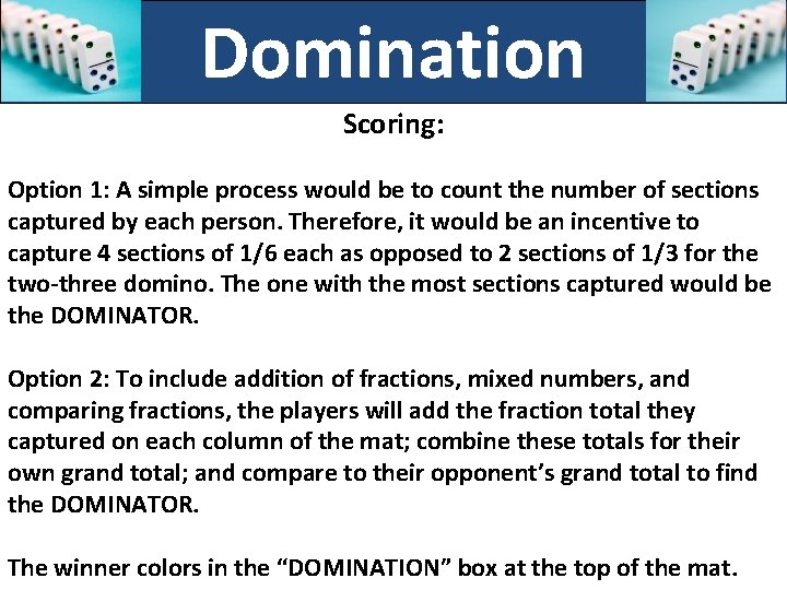Domination Scoring: Option 1: A simple process would be to count the number of