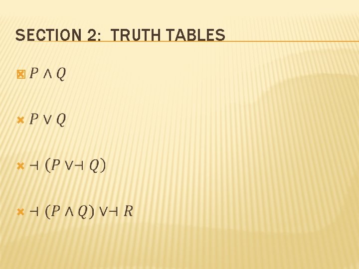 SECTION 2: TRUTH TABLES � 