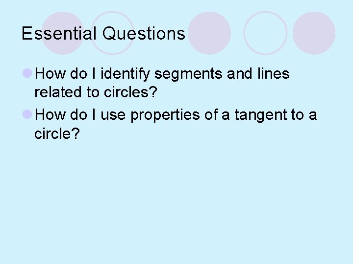 Essential Questions l How do I identify segments and lines related to circles? l