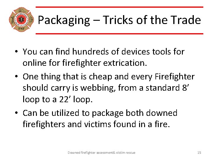 Packaging – Tricks of the Trade • You can find hundreds of devices tools