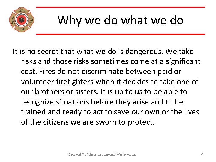 Why we do what we do It is no secret that we do is