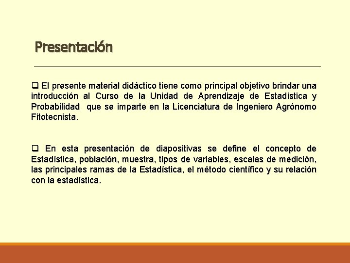 Presentación q El presente material didáctico tiene como principal objetivo brindar una introducción al