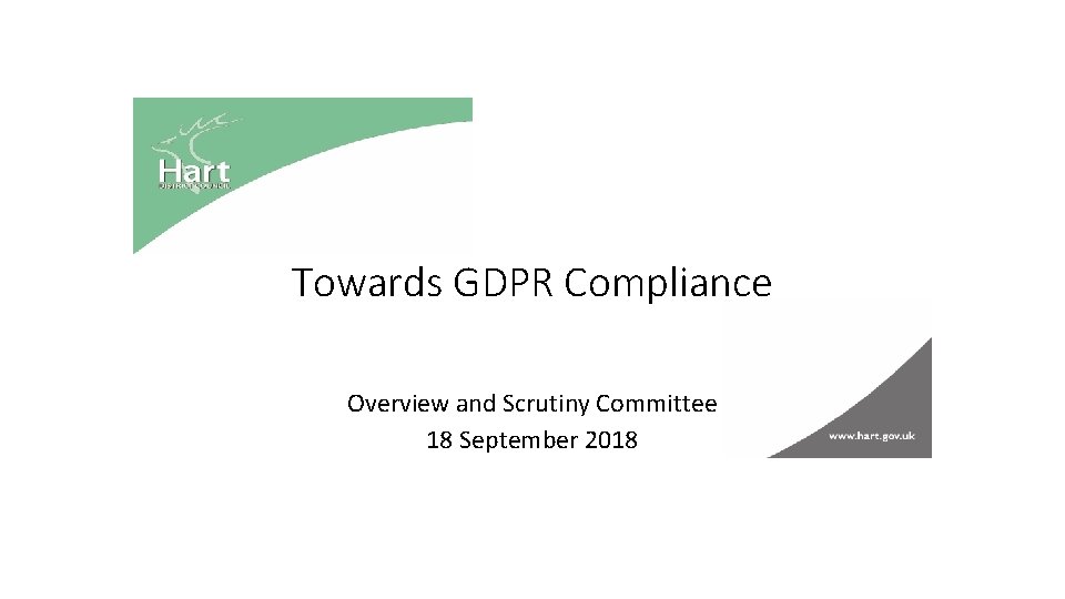 Towards GDPR Compliance Overview and Scrutiny Committee 18 September 2018 
