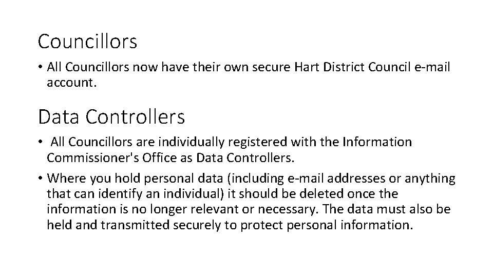 Councillors • All Councillors now have their own secure Hart District Council e-mail account.