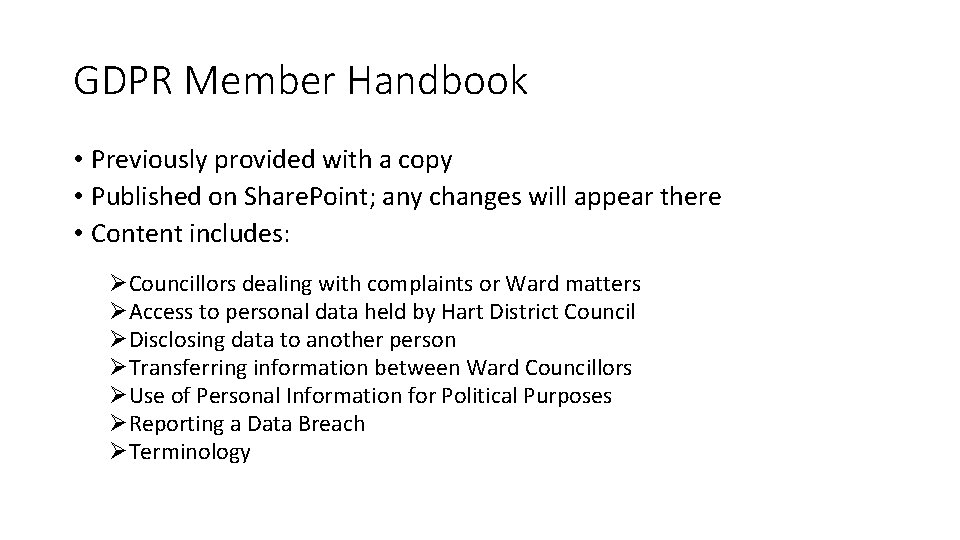 GDPR Member Handbook • Previously provided with a copy • Published on Share. Point;