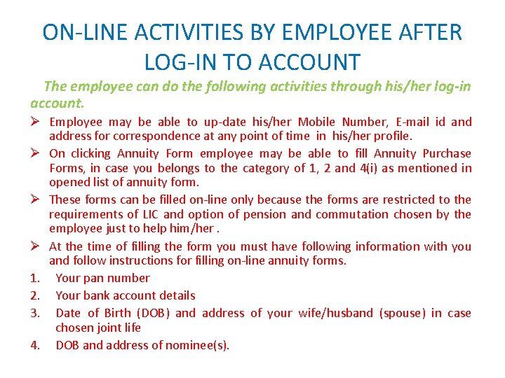 ON-LINE ACTIVITIES BY EMPLOYEE AFTER LOG-IN TO ACCOUNT The employee can do the following