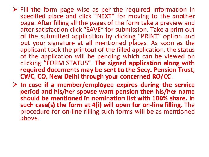 Ø Fill the form page wise as per the required information in specified place