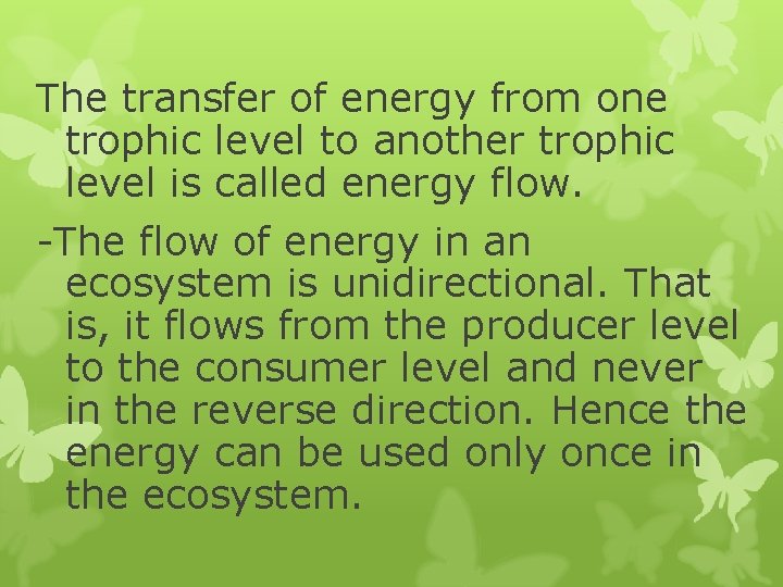 The transfer of energy from one trophic level to another trophic level is called The transfer of energy from one trophic level to another trophic level is called