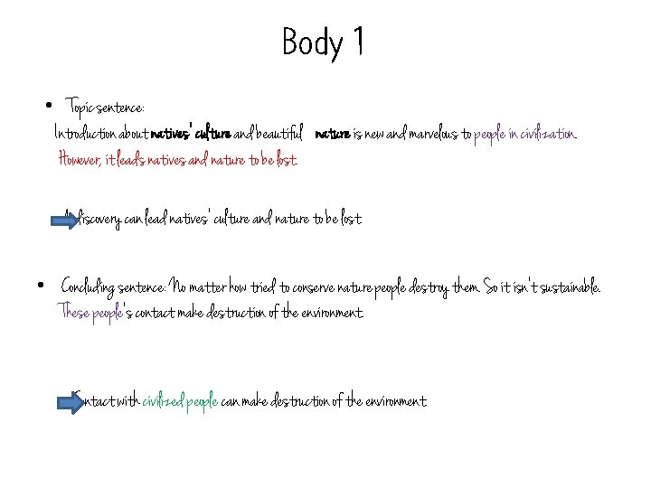 Body 1 • Topic sentence: Introduction about natives’ culture and beautiful nature is new