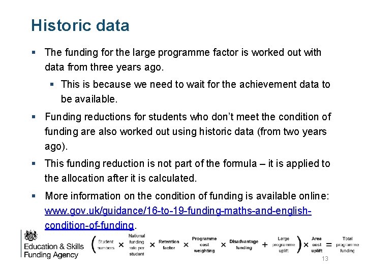 Historic data § The funding for the large programme factor is worked out with Historic data § The funding for the large programme factor is worked out with