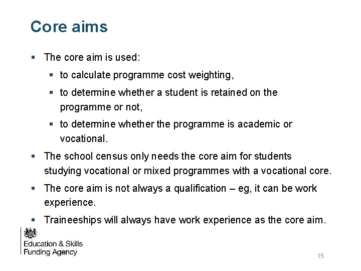 Core aims § The core aim is used: § to calculate programme cost weighting, Core aims § The core aim is used: § to calculate programme cost weighting,