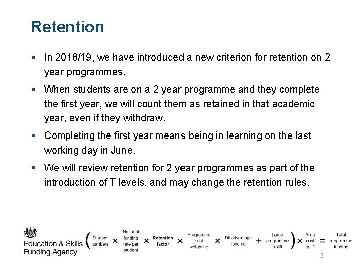 Retention § In 2018/19, we have introduced a new criterion for retention on 2 Retention § In 2018/19, we have introduced a new criterion for retention on 2