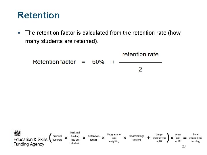 Retention § The retention factor is calculated from the retention rate (how many students Retention § The retention factor is calculated from the retention rate (how many students