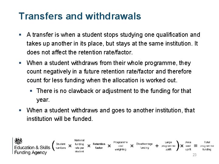 Transfers and withdrawals § A transfer is when a student stops studying one qualification Transfers and withdrawals § A transfer is when a student stops studying one qualification