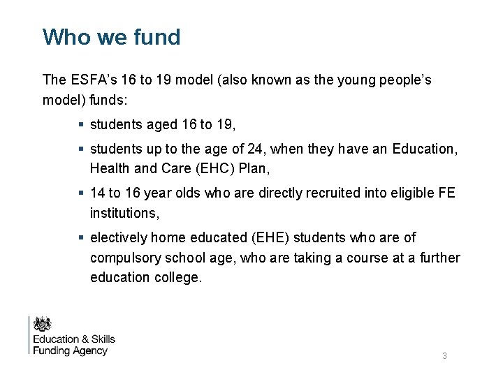 Who we fund The ESFA’s 16 to 19 model (also known as the young Who we fund The ESFA’s 16 to 19 model (also known as the young