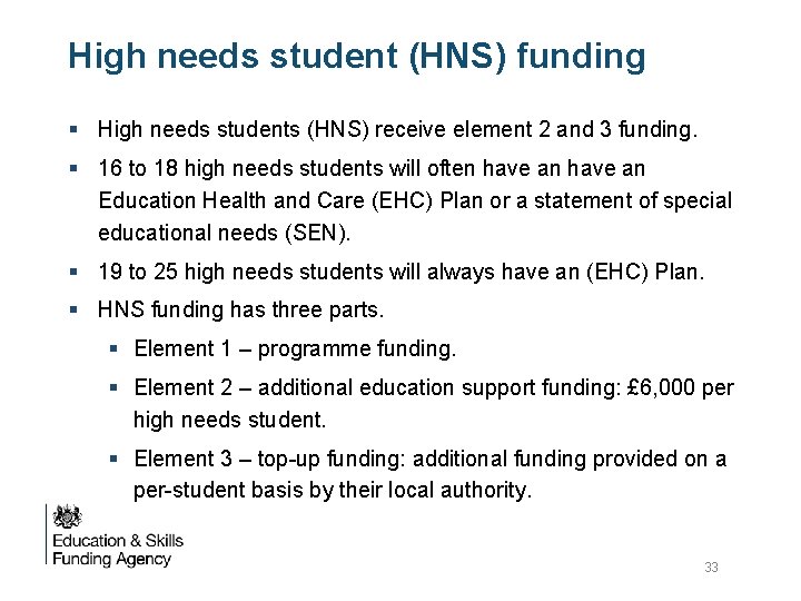 High needs student (HNS) funding § High needs students (HNS) receive element 2 and High needs student (HNS) funding § High needs students (HNS) receive element 2 and