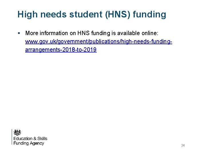 High needs student (HNS) funding § More information on HNS funding is available online: High needs student (HNS) funding § More information on HNS funding is available online: