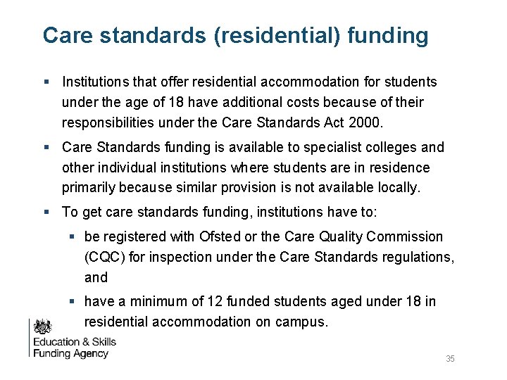 Care standards (residential) funding § Institutions that offer residential accommodation for students under the Care standards (residential) funding § Institutions that offer residential accommodation for students under the