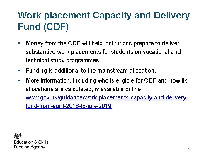 Work placement Capacity and Delivery Fund (CDF) § Money from the CDF will help Work placement Capacity and Delivery Fund (CDF) § Money from the CDF will help