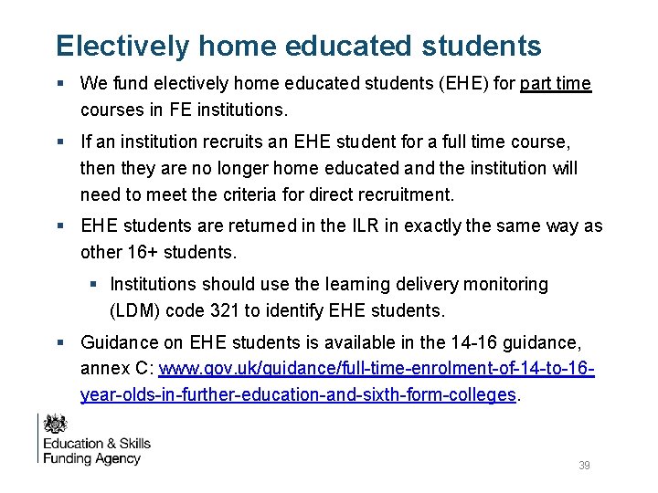 Electively home educated students § We fund electively home educated students (EHE) for part Electively home educated students § We fund electively home educated students (EHE) for part
