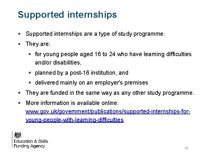 Supported internships § Supported internships are a type of study programme. § They are: Supported internships § Supported internships are a type of study programme. § They are: