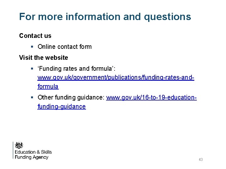 For more information and questions Contact us § Online contact form Visit the website For more information and questions Contact us § Online contact form Visit the website