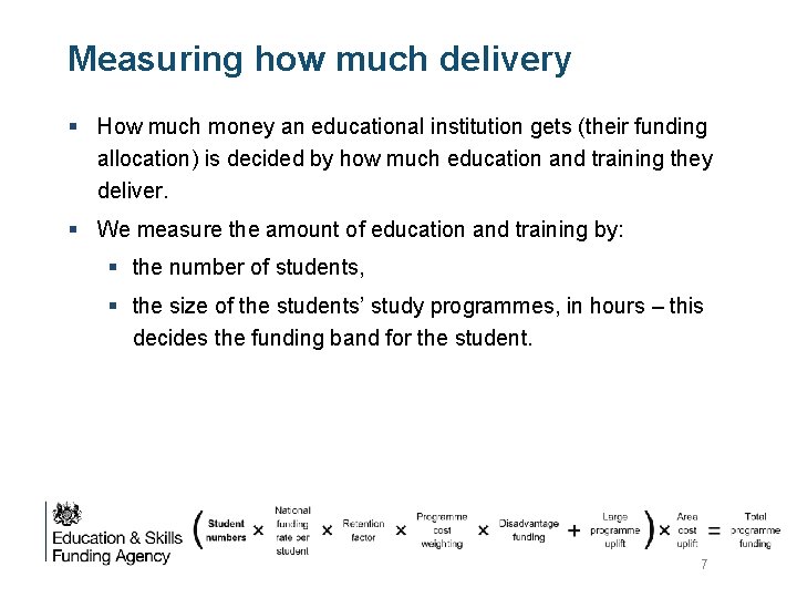 Measuring how much delivery § How much money an educational institution gets (their funding Measuring how much delivery § How much money an educational institution gets (their funding