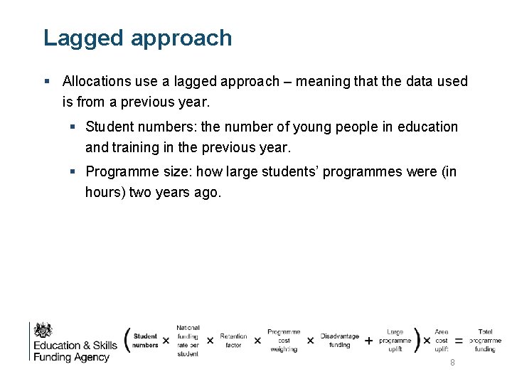 Lagged approach § Allocations use a lagged approach – meaning that the data used Lagged approach § Allocations use a lagged approach – meaning that the data used