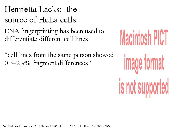 Henrietta Lacks: the source of He. La cells DNA fingerprinting has been used to