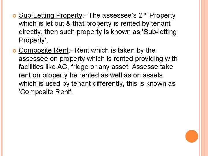 Sub-Letting Property: - The assessee’s 2 nd Property which is let out & that