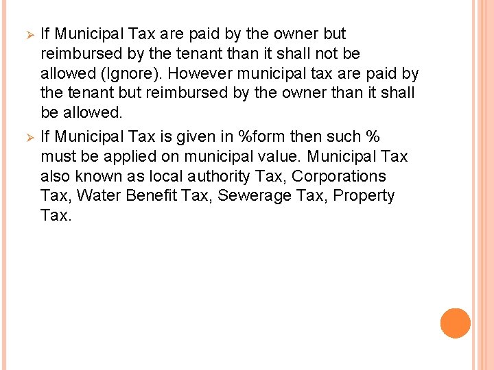 Ø Ø If Municipal Tax are paid by the owner but reimbursed by the
