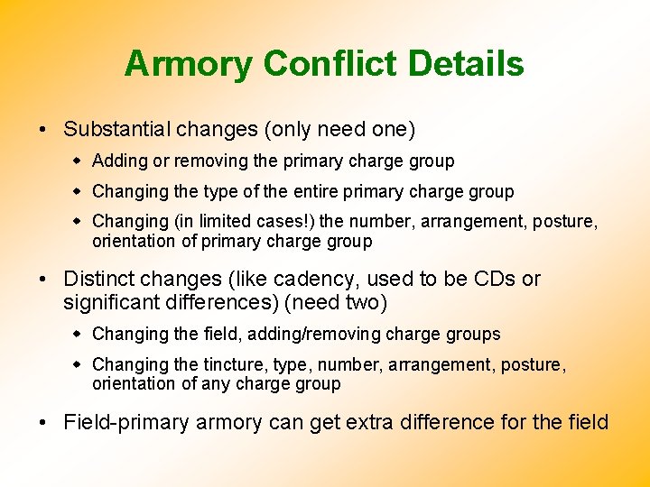 Armory Conflict Details • Substantial changes (only need one) Adding or removing the primary