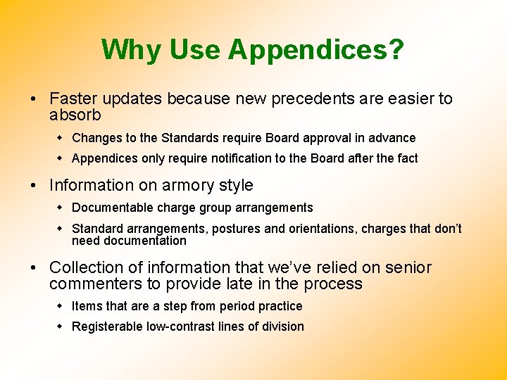 Why Use Appendices? • Faster updates because new precedents are easier to absorb Changes
