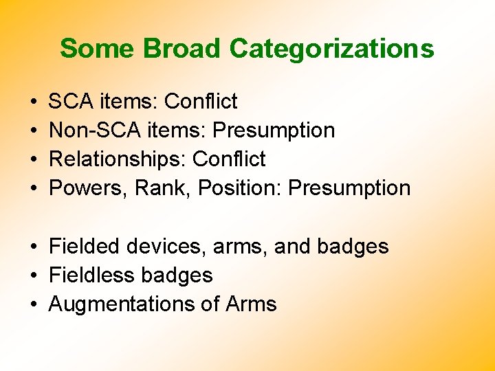 Some Broad Categorizations • • SCA items: Conflict Non-SCA items: Presumption Relationships: Conflict Powers,