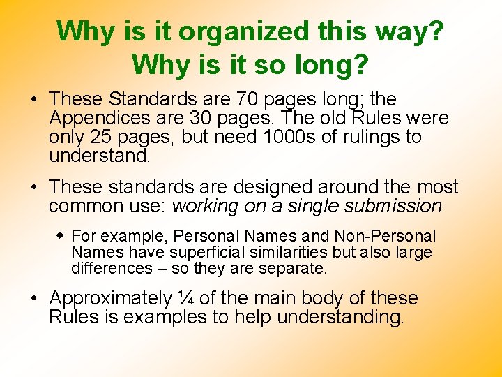 Why is it organized this way? Why is it so long? • These Standards