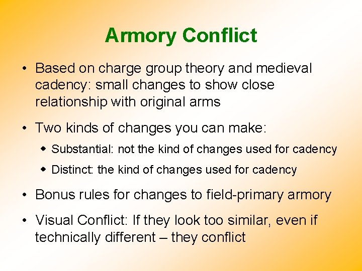 Armory Conflict • Based on charge group theory and medieval cadency: small changes to