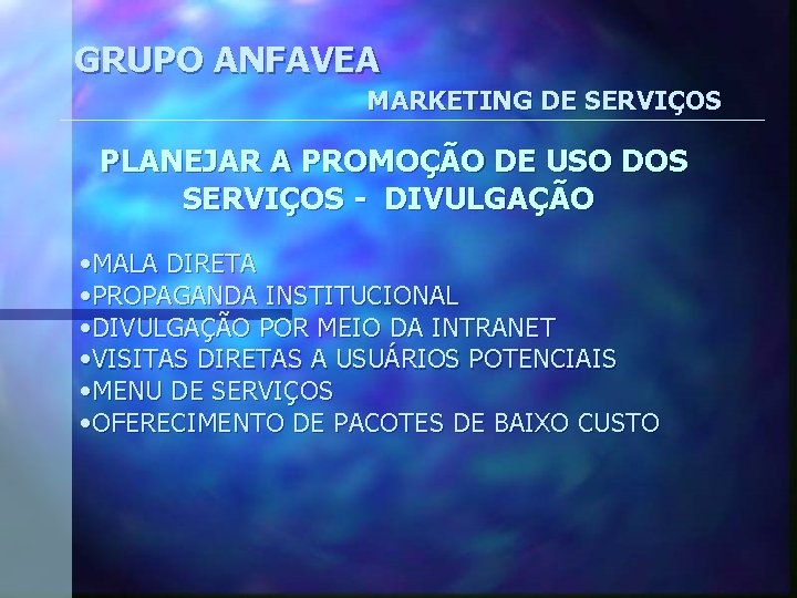 GRUPO ANFAVEA MARKETING DE SERVIÇOS PLANEJAR A PROMOÇÃO DE USO DOS SERVIÇOS - DIVULGAÇÃO