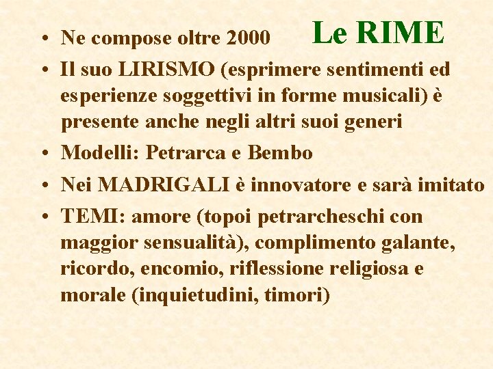 Le RIME • Ne compose oltre 2000 • Il suo LIRISMO (esprimere sentimenti ed Le RIME • Ne compose oltre 2000 • Il suo LIRISMO (esprimere sentimenti ed