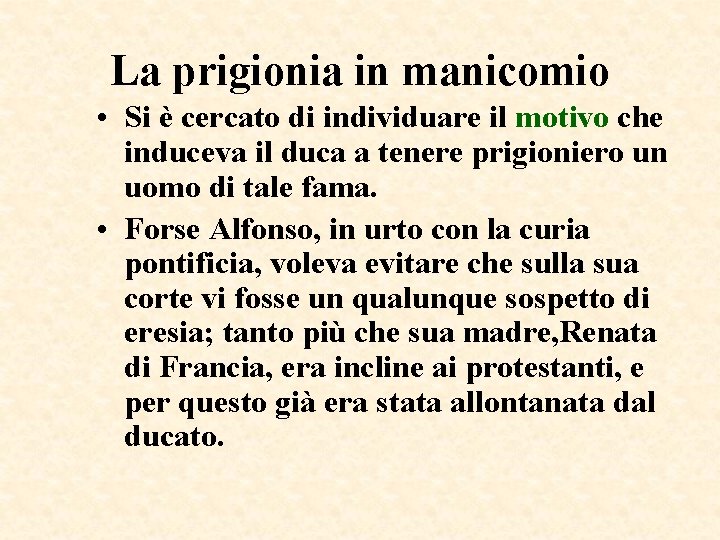 La prigionia in manicomio • Si è cercato di individuare il motivo che induceva La prigionia in manicomio • Si è cercato di individuare il motivo che induceva
