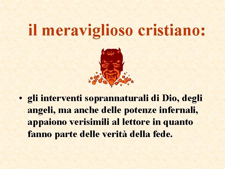 il meraviglioso cristiano: • gli interventi soprannaturali di Dio, degli angeli, ma anche delle il meraviglioso cristiano: • gli interventi soprannaturali di Dio, degli angeli, ma anche delle