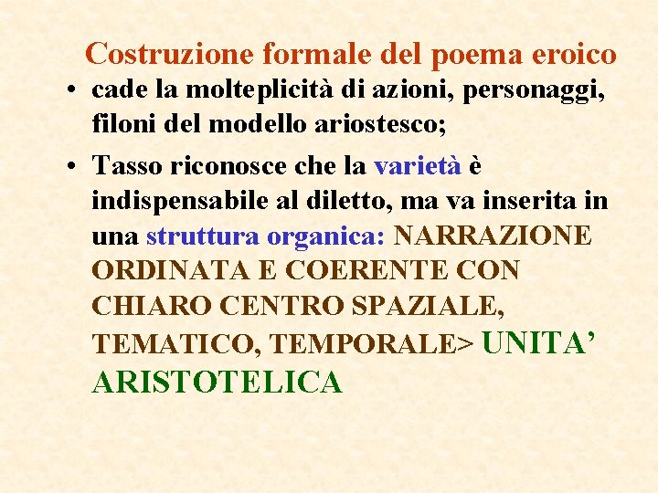 Costruzione formale del poema eroico • cade la molteplicità di azioni, personaggi, filoni del Costruzione formale del poema eroico • cade la molteplicità di azioni, personaggi, filoni del