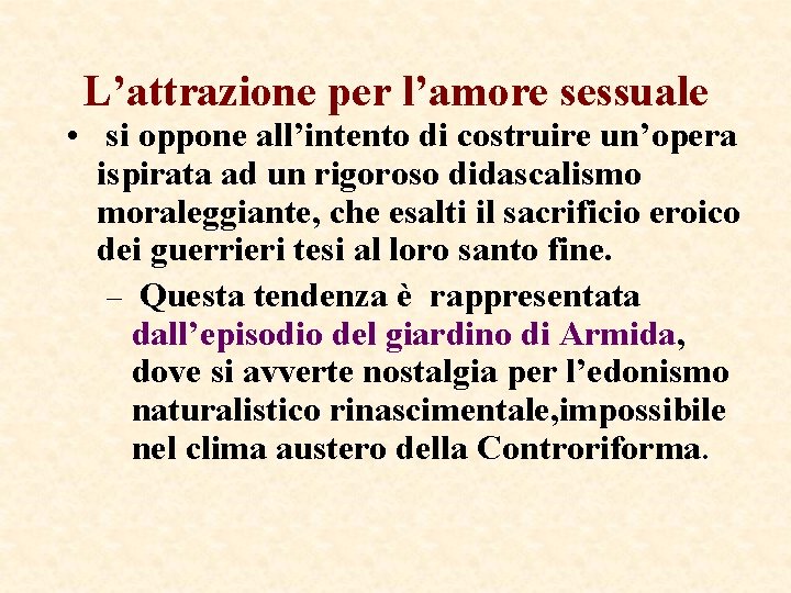 L’attrazione per l’amore sessuale • si oppone all’intento di costruire un’opera ispirata ad un L’attrazione per l’amore sessuale • si oppone all’intento di costruire un’opera ispirata ad un