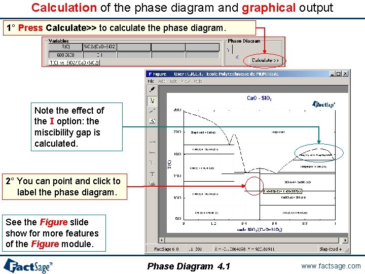 Calculation of the phase diagram and graphical output 1° Press Calculate>> to calculate the