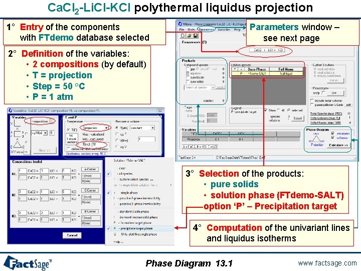 Ca. Cl 2 -Li. Cl-KCl polythermal liquidus projection 1° Entry of the components with