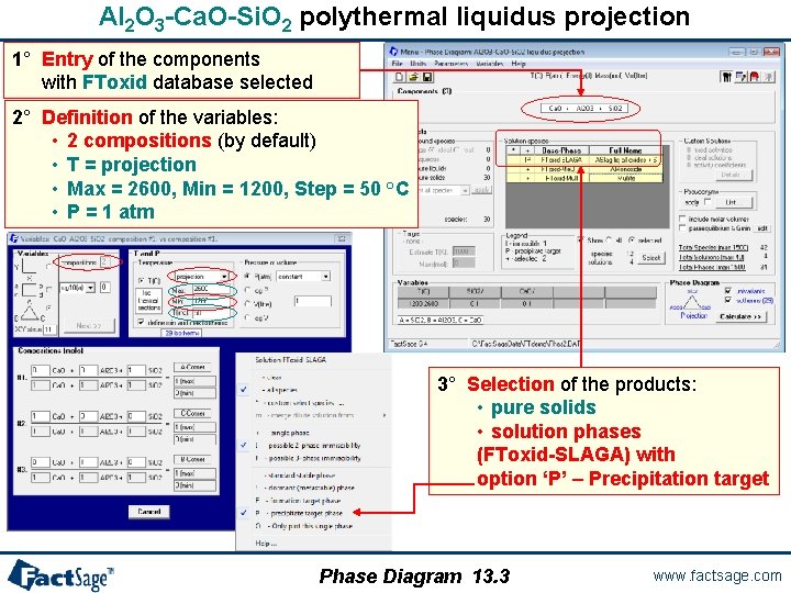 Al 2 O 3 -Ca. O-Si. O 2 polythermal liquidus projection 1° Entry of