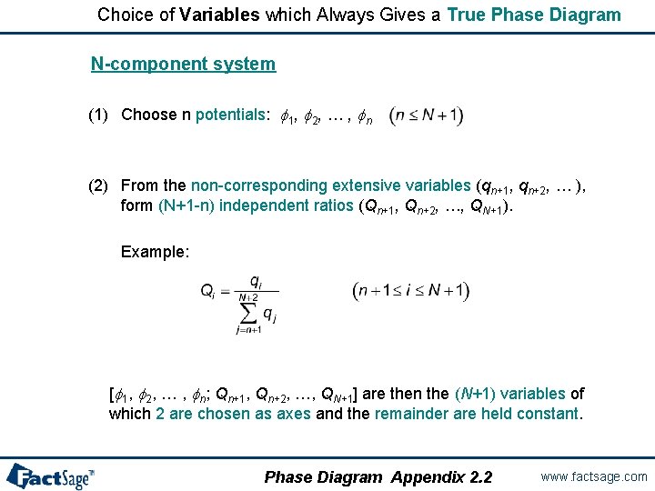 Choice of Variables which Always Gives a True Phase Diagram N-component system (1) Choose