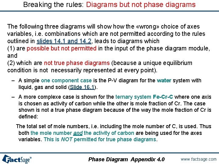 Breaking the rules: Diagrams but not phase diagrams The following three diagrams will show