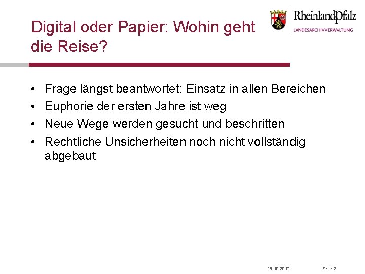 Digital oder Papier: Wohin geht die Reise? • • Frage längst beantwortet: Einsatz in