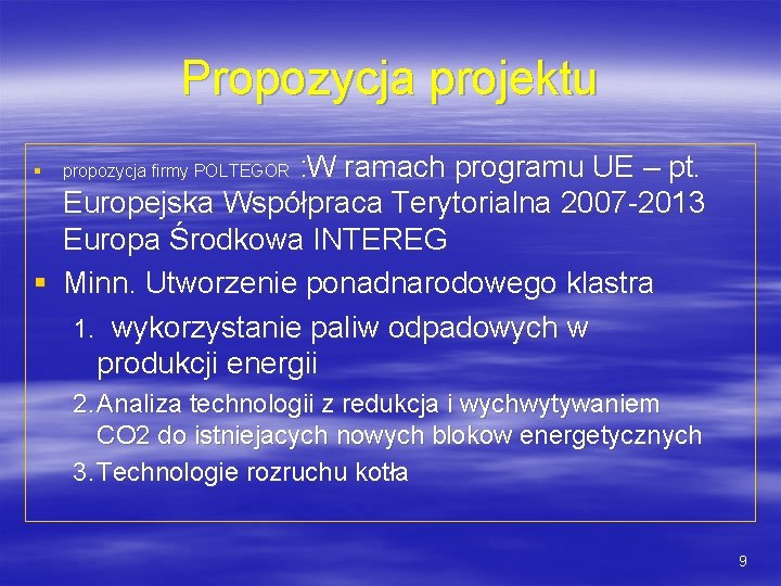 Propozycja projektu : W ramach programu UE – pt. Europejska Współpraca Terytorialna 2007 -2013
